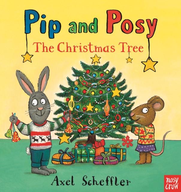 Pip and Posy: The Christmas Tree Popular Titles Nosy Crow Ltd