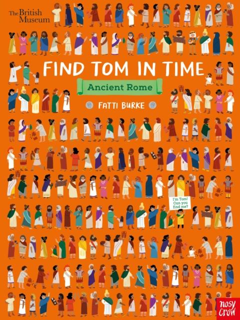 British Museum: Find Tom in Time, Ancient Rome Popular Titles Nosy Crow Ltd
