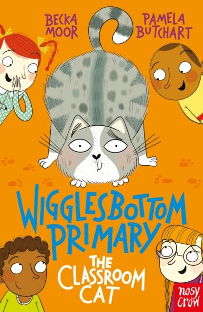 Wigglesbottom Primary: The Classroom Cat Popular Titles Nosy Crow Ltd