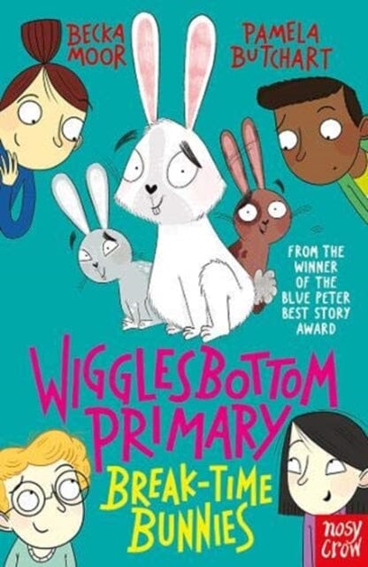 Wigglesbottom Primary: Break-Time Bunnies by Pamela Butchart Extended Range Nosy Crow Ltd