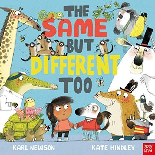 The Same But Different Too Extended Range Nosy Crow Ltd