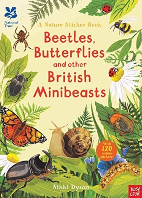 National Trust: Beetles, Butterflies and other British Minibeasts Popular Titles Nosy Crow Ltd