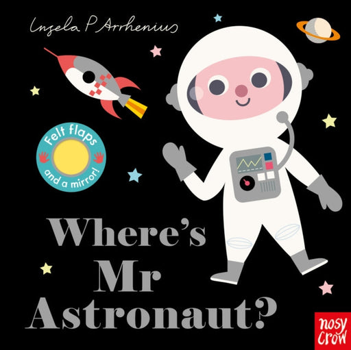 Where's Mr Astronaut? by Ingela P Arrhenius Extended Range Nosy Crow Ltd