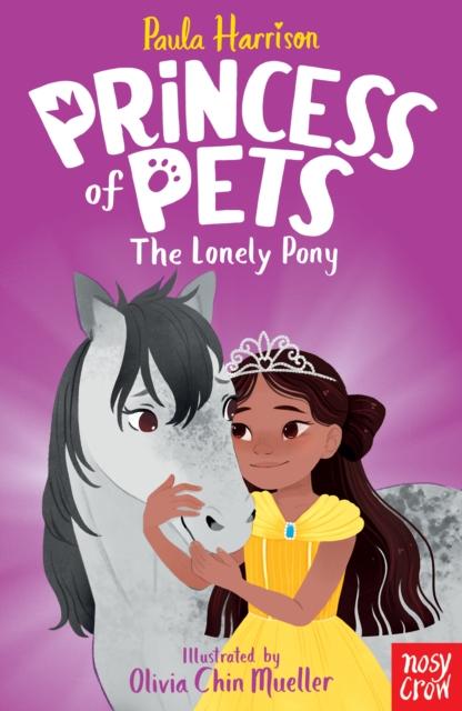 Princess of Pets: The Lonely Pony Popular Titles Nosy Crow Ltd