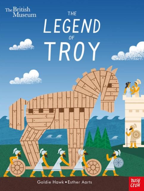 British Museum: The Legend of Troy Popular Titles Nosy Crow Ltd