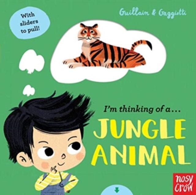 I'm Thinking of a Jungle Animal by Adam Guillain Extended Range Nosy Crow Ltd