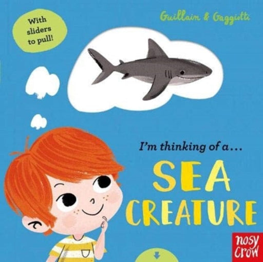 I'm Thinking of a Sea Creature by Adam Guillain Extended Range Nosy Crow Ltd