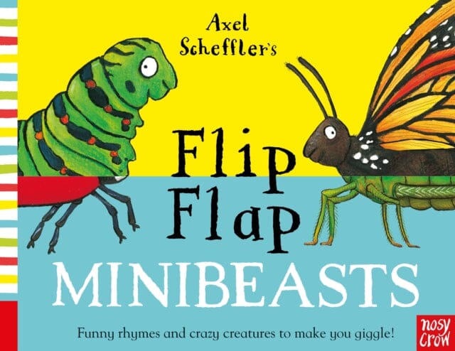 Axel Scheffler's Flip Flap Minibeasts by Nosy Crow Extended Range Nosy Crow Ltd