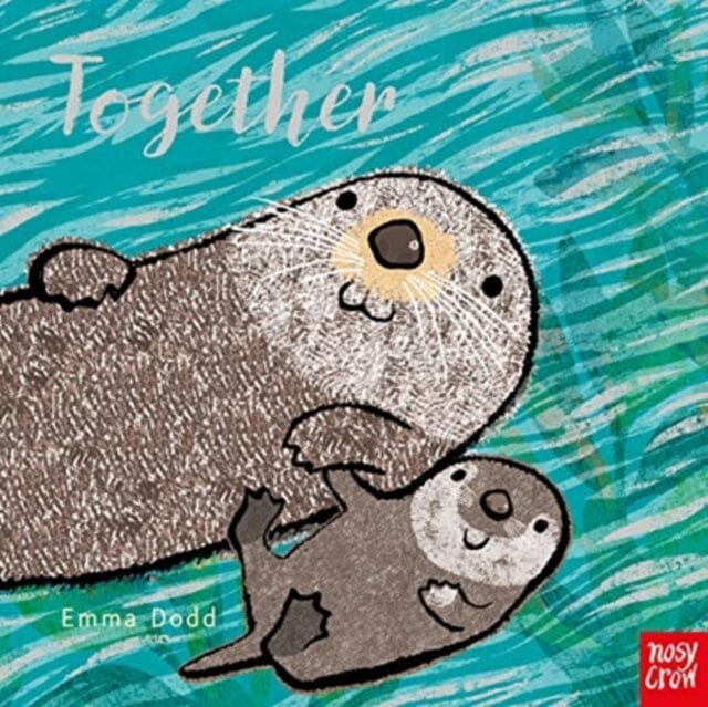 Together by Emma Dodd Extended Range Nosy Crow Ltd