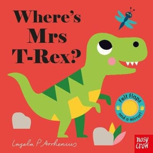 Where's Mrs T-Rex? by Ingela P Arrhenius Extended Range Nosy Crow Ltd