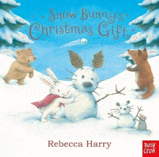 Snow Bunny's Christmas Gift Popular Titles Nosy Crow Ltd