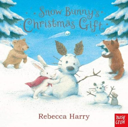Snow Bunny's Christmas Gift Popular Titles Nosy Crow Ltd