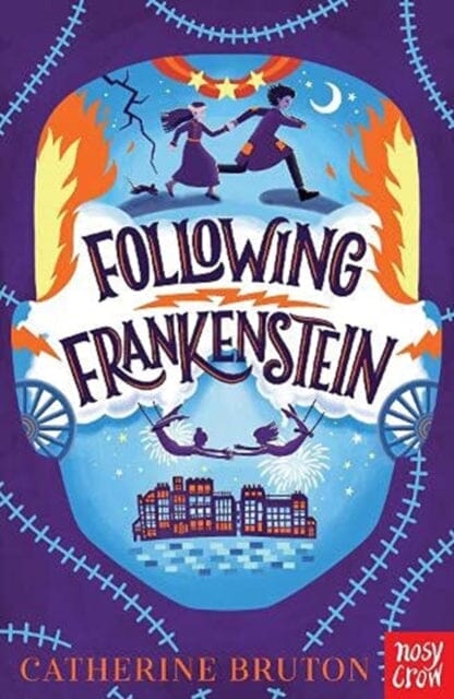 Following Frankenstein by Catherine Bruton Extended Range Nosy Crow Ltd