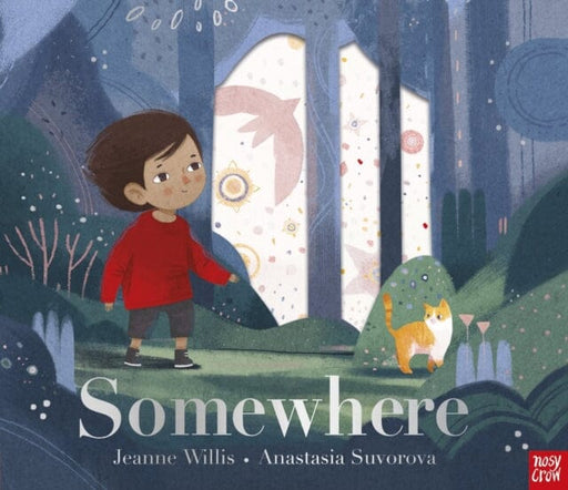 Somewhere by Jeanne Willis Extended Range Nosy Crow Ltd