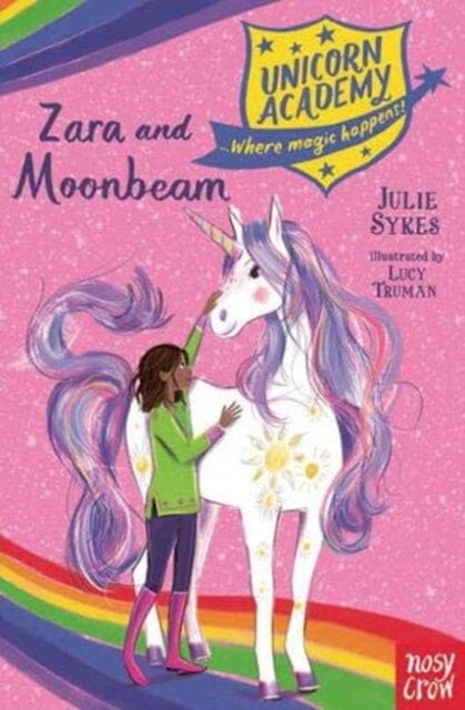 Unicorn Academy: Zara and Moonbeam by Julie Sykes Extended Range Nosy Crow Ltd