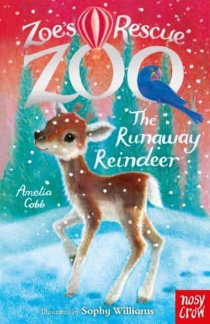 Zoe's Rescue Zoo: The Runaway Reindeer by Amelia Cobb Extended Range Nosy Crow Ltd