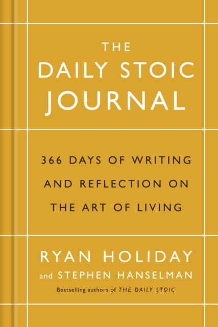 The Daily Stoic Journal: 366 Days of Writing and Reflection on the Art of Living by Ryan Holiday Extended Range Profile Books Ltd