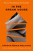 In the Dream House by Carmen Maria Machado Extended Range Profile Books Ltd