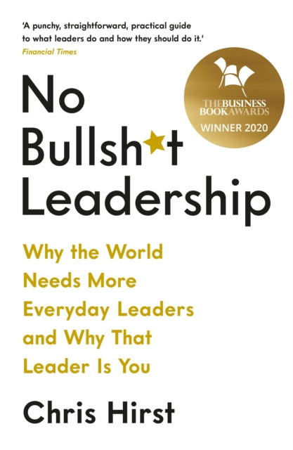 No Bullsh*t Leadership by Chris Hirst Extended Range Profile Books Ltd