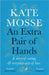 An Extra Pair of Hands by Kate Mosse Extended Range Profile Books Ltd