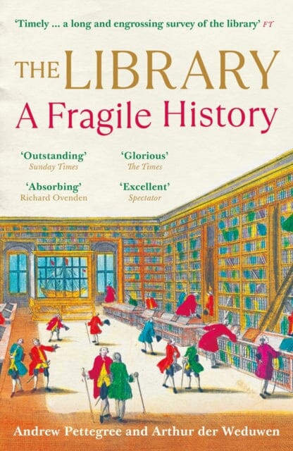 The Library: A Fragile History by Arthur der Weduwen Extended Range Profile Books Ltd