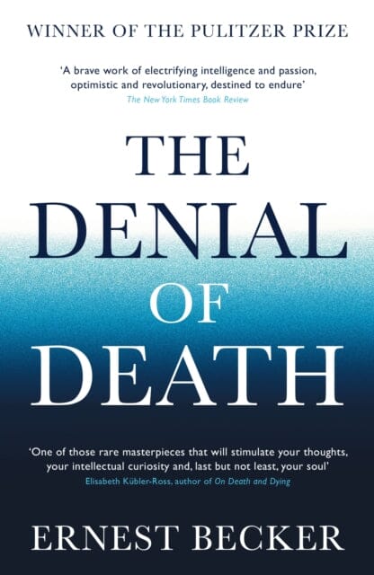 The Denial of Death by Ernest Becker Extended Range Profile Books Ltd