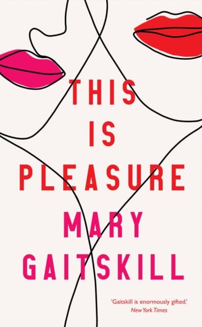 This is Pleasure by Mary Gaitskill Extended Range Profile Books Ltd