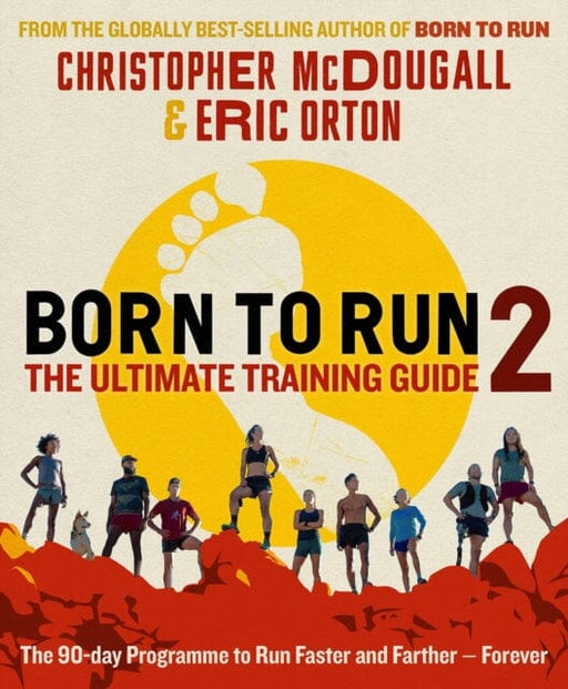 Born to Run 2: The Ultimate Training Guide Extended Range Profile Books Ltd