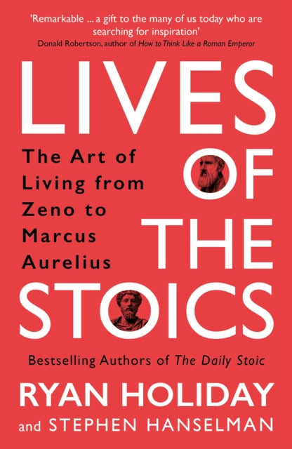 Lives of the Stoics by Ryan Holiday Extended Range Profile Books Ltd