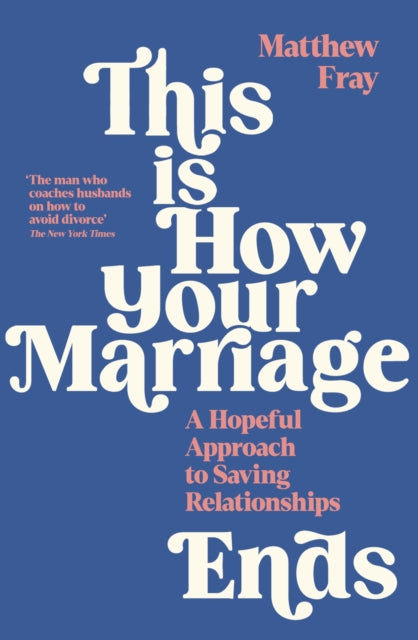 This is How Your Marriage Ends by Matthew Fray Extended Range Profile Books Ltd