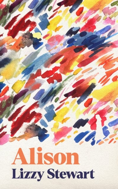 Alison by Lizzy Stewart Extended Range Profile Books Ltd