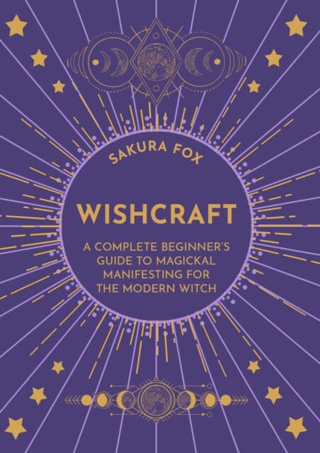 Wishcraft: A Complete Beginner's Guide to Magickal Manifesting for the Modern Witch by Sakura Fox Extended Range Hay House UK Ltd