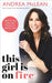 This Girl Is on Fire: How to Live, Learn and Thrive in a Life You Love by Andrea McLean Extended Range Hay House UK Ltd