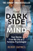 The Dark Side of the Mind: True Stories from My Life as a Forensic Psychologist by Kerry Daynes Extended Range Octopus Publishing Group