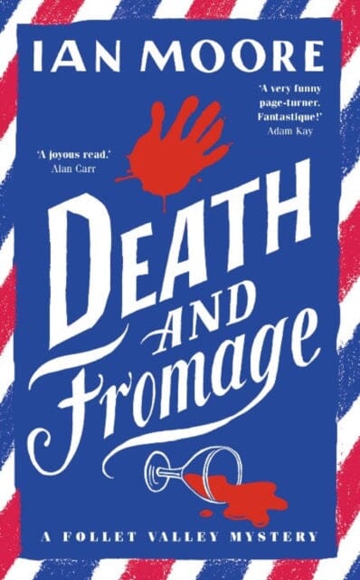 Death and Fromage : The hilarious new murder mystery from The Times bestselling author Extended Range Duckworth Books