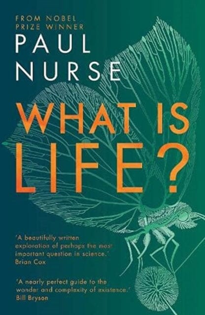 What is Life? by Paul Nurse Extended Range David Fickling Books