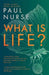 What is Life? by Paul Nurse Extended Range David Fickling Books