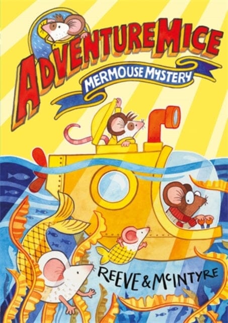 Adventuremice: Mermouse Mystery by Philip Reeve Extended Range David Fickling Books