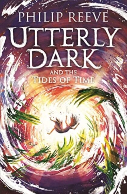 Utterly Dark and the Tides of Time by Philip Reeve Extended Range David Fickling Books