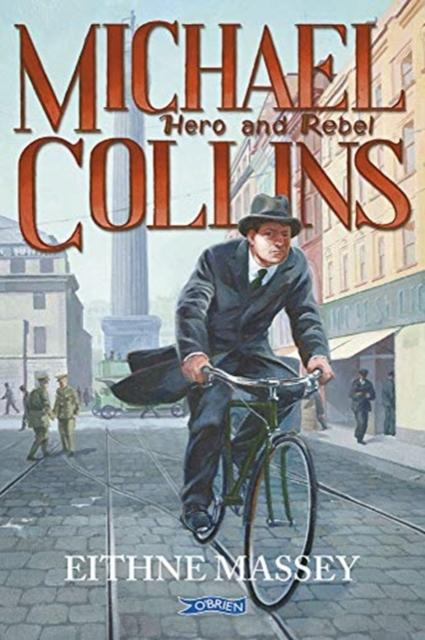 Michael Collins : Hero and Rebel Popular Titles O'Brien Press Ltd