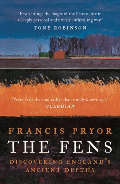 The Fens: Discovering England's Ancient Depths by Francis Pryor Extended Range Head of Zeus