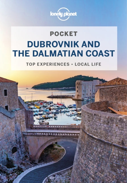 Lonely Planet Pocket Dubrovnik & the Dalmatian Coast by Lonely Planet Extended Range Lonely Planet Global Limited