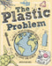 The Plastic Problem : 60 Small Ways to Reduce Waste and Help Save the Earth Popular Titles Lonely Planet Global Limited