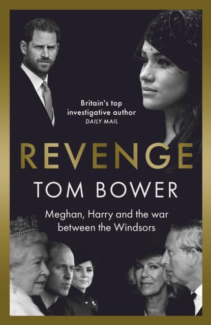 Revenge: Meghan, Harry and the war between the Windsors by Tom Bower Extended Range Bonnier Books Ltd