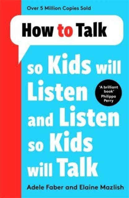 How to Talk so Kids Will Listen and Listen so Kids Will Talk by Adele Faber Extended Range Bonnier Books Ltd