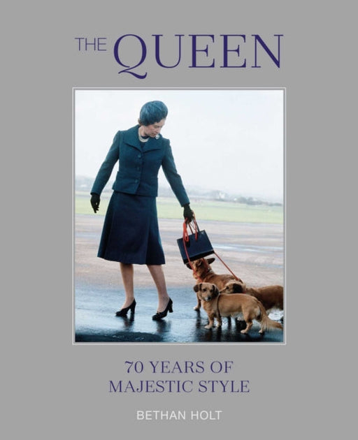 The Queen: 70 years of Majestic Style by Bethan Holt Extended Range Ryland, Peters & Small Ltd