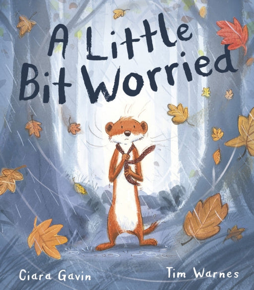 A Little Bit Worried by Ciara Gavin Extended Range Little Tiger Press Group