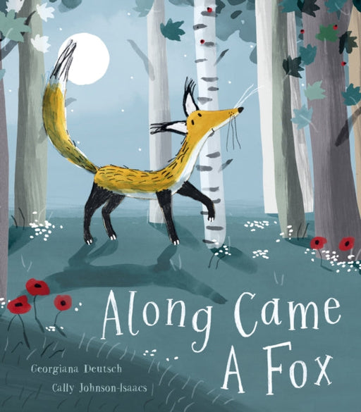 Along Came a Fox by Georgiana Deutsch Extended Range Little Tiger Press Group