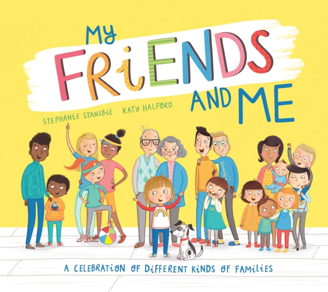 My Friends and Me by Stephanie Stansbie Extended Range Little Tiger Press Group