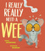I Really, Really Need a Wee! by Karl Newson Extended Range Little Tiger Press Group